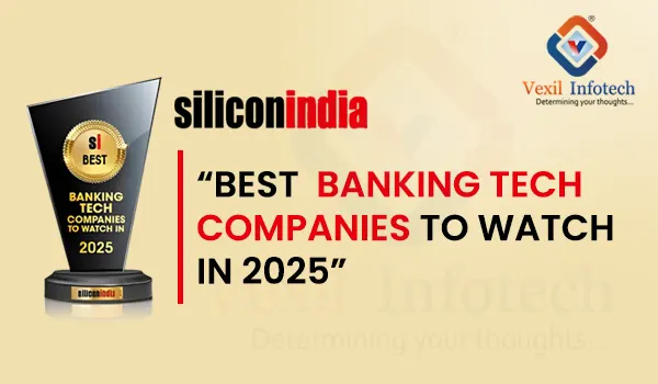 Proudly Featured Among “Best Banking Tech Companies to Watch in 2025” by Silicon India