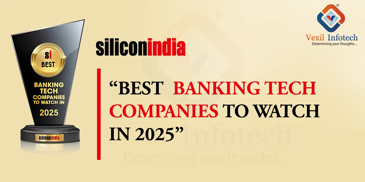 Proudly Featured Among “Best Banking Tech Companies to Watch in 2025” by Silicon India