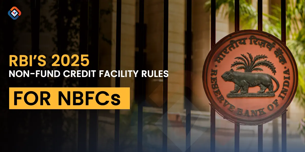 RBI’s 2025 Framework on Non-Fund-Based Credit Facilities: Key Insights for NBFCs